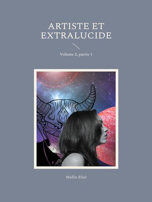 cover image of Artiste et extralucide, Volume 2, partie 1